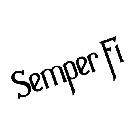 Semper Fi Semper Fi Tattoo, Usmc Tattoo, Music Designs, Semper Fidelis, Tshirt Quilt, Army Strong, Semper Fi, Tattoo Script, United States Marine Corps