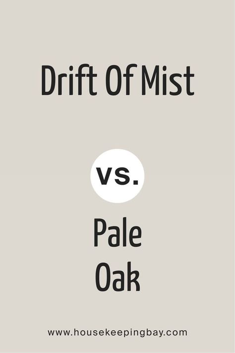 Drift of Mist vs Pale Oak by Sherwin Williams Sw Light Neutral Paint Colors, Behr Pale Oak, Light Greige Sherwin Williams, Pale Taupe Paint Colors, Sw Taupe Paint Colors, Cool Greige Paint Colors, Pale Oak Sherwin Williams, Sw Light Greige Paint Colors, Colors That Go With Pale Oak