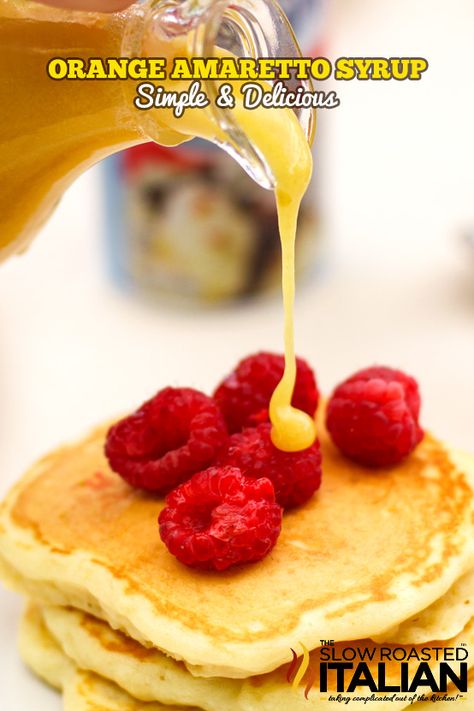 Outrageous Orange Amaretto Syrup > this syrup is totally amazing and is even better with fresh raspberries Pancake Bar, Slow Roasted Italian, Printable Recipes, Sweet Sauces, The Slow Roasted Italian, Strawberry Syrup, Dessert Sauces, Syrup Recipe, Breakfast Pancakes