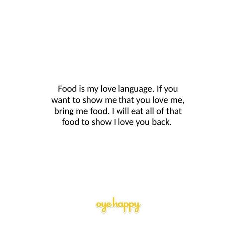 Because Food is Bae ! My Love Language Is Food, Food Is My Love Language Quotes, Food Love Language Quote, Food Is My Love Language, Eat Me Out Quotes For Him, Food Love Language, Relationship Memes Funny, Food Lover Quotes, Baddie Captions