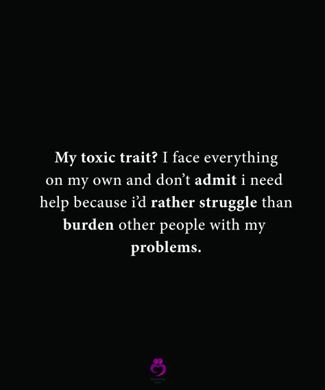 My Toxic Trait Quotes, On My Own Quotes, Burden Quotes, Quotes About Family Problems, My Toxic Trait, Family Issues Quotes, Toxic Traits, Toxic Quotes, Truthful Quotes