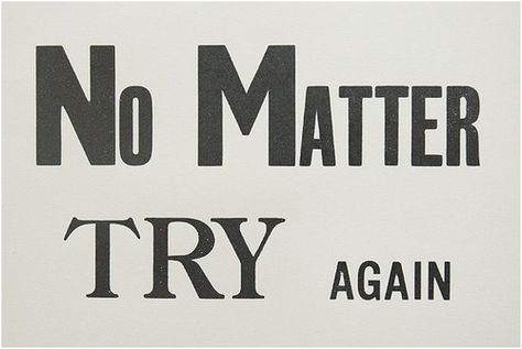 No matter, try again I Can Quotes, Fail Better, Quotes Strength, Motivational Pictures, Words Worth, Word Up, Lovely Quote, The Calm, Inspiring Words