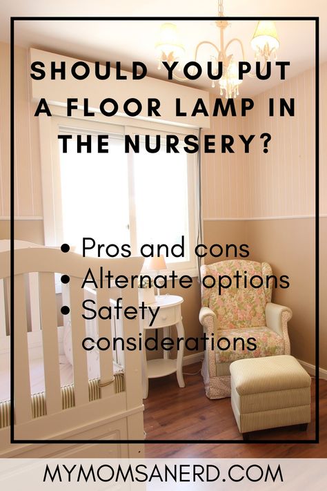 Should you put a floor lamp in the nursery? We go through the pros, cons, alternate options, and safety considerations for lighting choices. #baby #babyproofing #nursery Nursery Lighting Floor Lamps, Floor Lamps For Nursery, Nursery Floor Lamp Ideas, Nursery Floor Lamps, Floor Lamp For Nursery, Nursery Lighting Lamps, Floor Lamp Nursery, Nursery Lamp Ideas, Nursery Floor Lamp