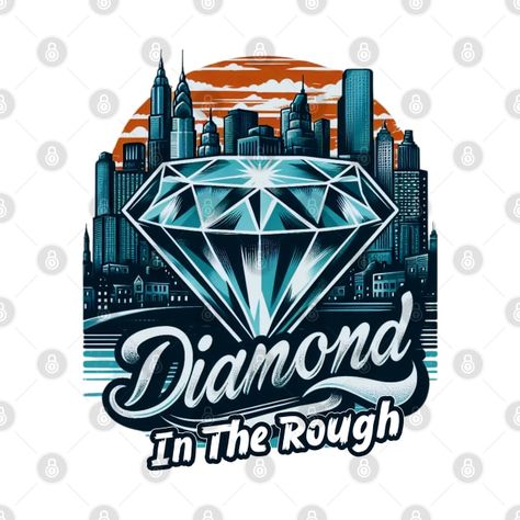 Check out this awesome 'A+Diamond+In+The+rough' design on @TeePublic! Diamonds Graphic Design, Diamond Tshirt Designs, Diamond Hd Wallpaper, Diamond Logo Design Creative, Shine Bright Like A Diamond Shirt, T Shirt Design Template, Funny Movies, Music Humor, Kids Stickers