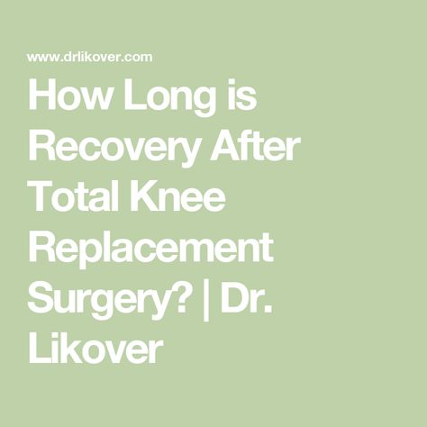 How Long is Recovery After Total Knee Replacement Surgery? | Dr. Likover Total Knee Recovery, Knee Replacement Surgery Videos Total, Knee Replacement Recovery Tips, Knee Replacement Surgery Recovery, Knee Replacement Recovery, Knee Surgery Recovery, Quad Muscles, Road To Recovery, Knee Replacement Surgery