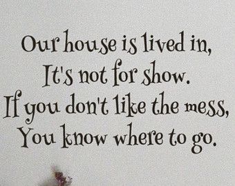 Messy House Quotes, Happy Kids Quotes, House Quotes, House Funny, Messy House, Funny Quotes For Kids, Wonderful Words, Word Wall, Quotes For Kids