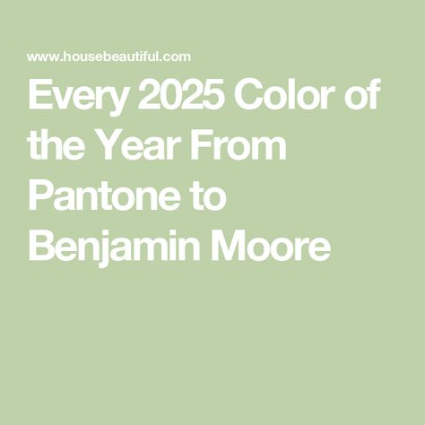 Every 2025 Color of the Year From Pantone to Benjamin Moore Behr 2025 Color Of The Year, Benjamin Moore Paint Colors 2025, Benjamin Moore 2025 Color Of The Year, 2025 Colors Of The Year, 2025 Color Of The Year Pantone, Pantone Color 2025, Pantone 2025 Color Of The Year, 2025 Pantone Color Of The Year, Color Of The Year 2025