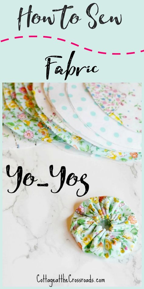 Steps in Making Fun Fabric Yo-Yos - Cottage at the Crossroads Yo Yo Projects, Yo Yo Crafts, Yo Yo Quilt, Fabric Crafts Diy, Yo Yos, Fun Fabric, Yo-yos, Beginner Sewing Projects Easy, The Crossroads