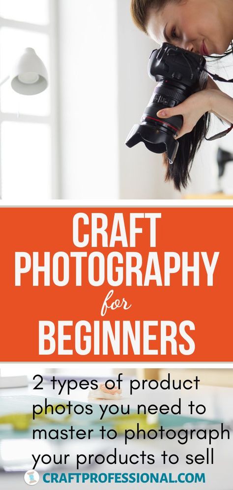 Photographing Products To Sell, Photography Crafts To Sell, Product Photography For Beginners, Taking Photos Of Products, How To Take Good Photos Of Products, Learn To Take Professional Photos, Craft Photography Ideas, How To Take Pictures Of Products To Sell, How To Take Photos Of Products