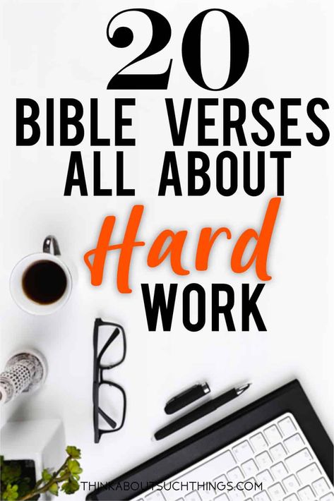 29 Inspiring Bible Verses about Hard Work Bible Verse Work, Bible Verse About Working Hard, Scriptures About Work, Job Bible Verse, Working Women Quotes, Working Hard Quotes, Legacy Bible, Bible Verse Of The Week, Quotes About Working Hard