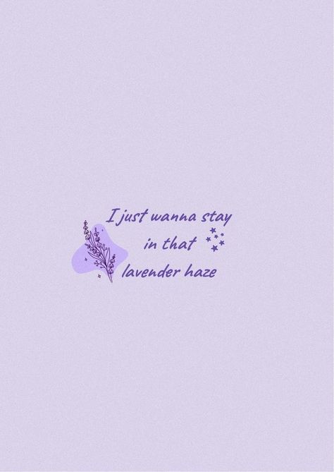 Lavender Haze Widget, Taylor Lavender Aesthetic, Lavender Haze Captions, Lavender Haze Taylor Swift Aesthetic Wallpaper, Lavender Taylor Swift Aesthetic, Lavender Haze Tattoo Taylor, Lavender Haze Quotes, Lavender Haze Art, Lavender Haze Aesthetic Wallpaper