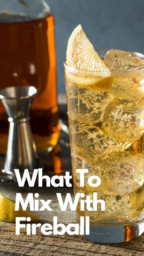 What To Mix With Fireball Drinks Made With Fireball Whiskey, Fireball Mixed Drink, Best Fireball Drinks, Fireball Cinnamon Whiskey Drinks, Mixer Drinks Alcoholic, Shots With Fireball Whiskey, Mixed Drinks With Fireball Whiskey, Fireball Mixed Drinks Recipes, Fireball Whiskey Cocktails