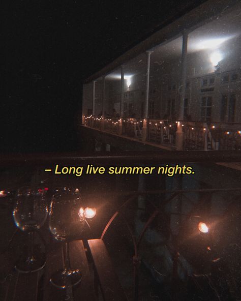 Summer Aesthetic Vibes Night, Summer Nights Quotes, Late Night In The Middle Of June, Summer Late Night Vibes, Summer Nights Aesthetic, Hot Summer Nights Aesthetic, Summer Nights Mid July, Bach Party Decorations, Worldly Things