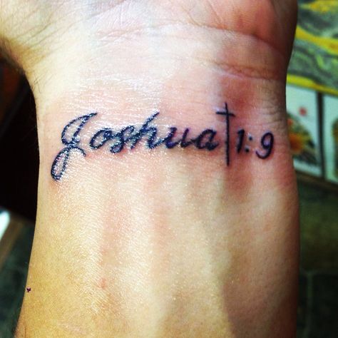 "Have I not commanded you to be strong and courageous? Do not be afraid. Do not be discouraged. For the Lord your God will be with you wherever you go." Joshua 1:9 Joshua 1 9 Tattoo With Cross, Joshua 1:9 Tattoo Women, Joshua 1 9 Tattoo Men, Joshua Tattoo, Joshua 1 9 Tattoo, Fearless Tattoo, Scripture Tattoos, 9 Tattoo, Biblical Tattoos