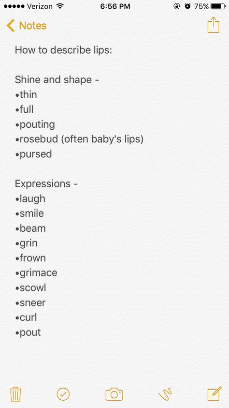 She pursed her rosy baby's lips holding off a smile. My heart pounded, biting m own lip. Her perfect lips calling me to kiss her How To Describe Lips In Writing, Lip Description Writing, Ways To Describe Lips In Writing, Describing Lips Writing, How To Describe A Smile In Writing, Describing Kisses Writing, How To Describe Lips, How To Describe A Kiss, Lips Description Writing