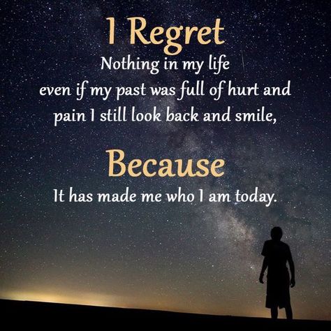 'l Regret Nothing in my life even T my past was full of hurt and pain I still look back and smile, Because It has made me who I am today. I Am Back Quotes, My Past Quotes, She Is Love, I Will Be Ok, Regret Quotes, I Am Calm, Emotions Quotes, Life Goals Quotes, Past Quotes