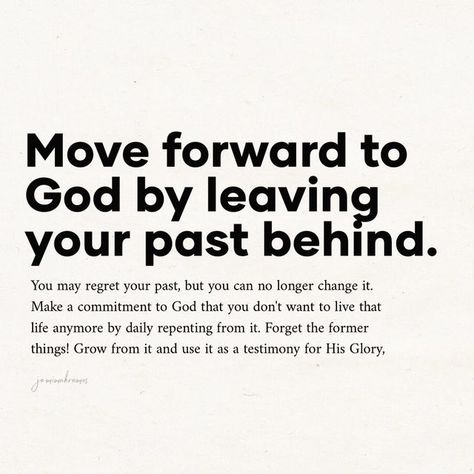 Past Is Past Quotes Move Forward, Let Go Of The Past Quotes Moving Forward, Forget The Past Quotes Moving Forward, How To Move Forward From The Past, Leave The Past Behind Quotes, Leave It To God, Forget The Past Quotes, Forget The Former Things, Leaving Quotes