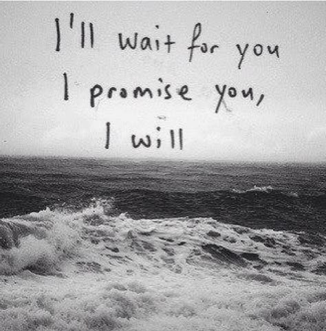 I'll wait for you I'll Wait For You Quotes, Waiting For You Quotes, Always Love You Quotes, Ill Wait For You, I'll Wait, Life Quotes Love, Breakup Quotes, Distance Relationship, You Quotes