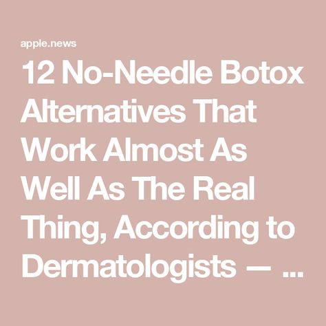 12 No-Needle Botox Alternatives That Work Almost As Well As The Real Thing, According to Dermatologists — Shape Homemade Botox Recipe, Botox At Home, Botox In A Bottle, Natural Botox, Botox Alternative, Skin Care And Makeup, Flaxseed, Healing Herbs, Youthful Skin