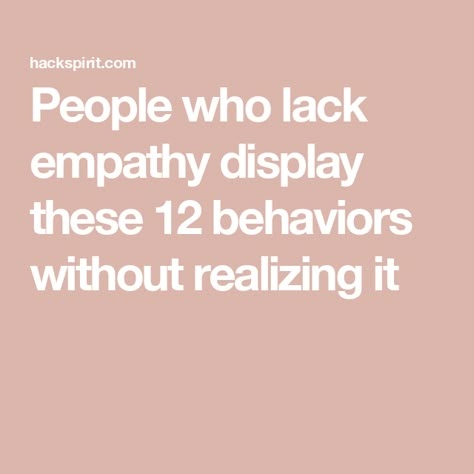 People who lack empathy display these 12 behaviors without realizing it When Someone Accuses You Of Something, Lack Of Empathy Quotes People, People Who Lack Empathy, Husband Has No Empathy, No Empathy People, Lacking Empathy Quotes, Empathy In Relationships, Lack Of Empathy Quotes, Toxic Empathy