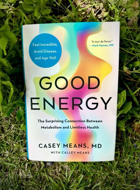 Casey Means, MD: Good Energy Book Review 2024 | Cook and Crumbs Good Energy Book Recipes, Good Energy Book, Good Energy Casey Means, Good Energy Dr Casey Means, Good Energy Recipes Casey Means, Books For Nurses, Books About Health, Casey Means, Books On Spirituality