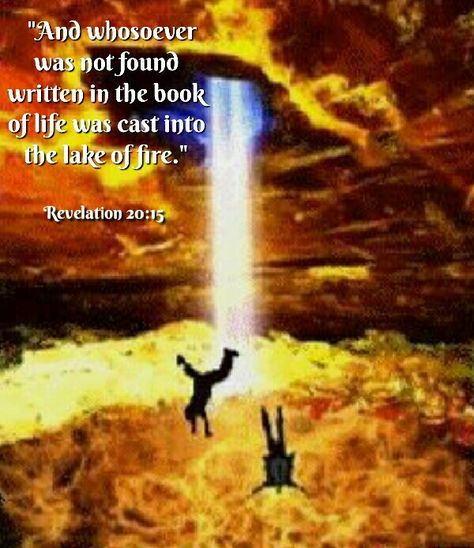 Revelation 20:15 KJV Biblical Illustrations, Last Days Bible, Church Sign Sayings, Scary Quotes, Lake Of Fire, True Repentance, Revelation Bible Study, Revelation 20, Revelation Bible