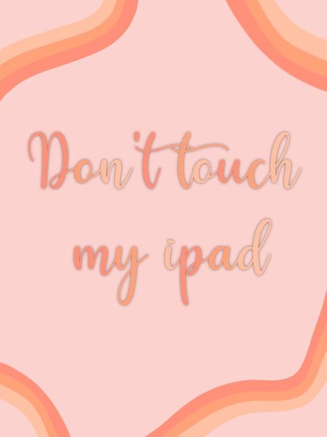 Haha You Dont Know My Password Wallpaper For Ipad, Wallpapers Dont Touch My Ipad, Dont Touch My Ipad Wallpaper Aesthetic, Don’t Touch My Ipad Wallpaper Cute, Don’t Touch My Tablet Wallpaper, Cute Wallpapers Dont Touch My Ipad, Don’t Touch My Ipad Wallpaper Aesthetic, Roblox Ipad Wallpaper, Wallpaper Backgrounds Dont Touch My Ipad