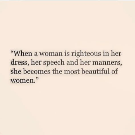 Character,manners and modesty equals to perfection. Modesty Vision Board, Modesty Is Beautiful, What Is Modesty, Biblical Woman Quotes, Dress Modestly Quotes, Modesty Is The Highest Elegance, Christian Modesty Quotes, Quotes About Modesty, Modesty Aesthetic