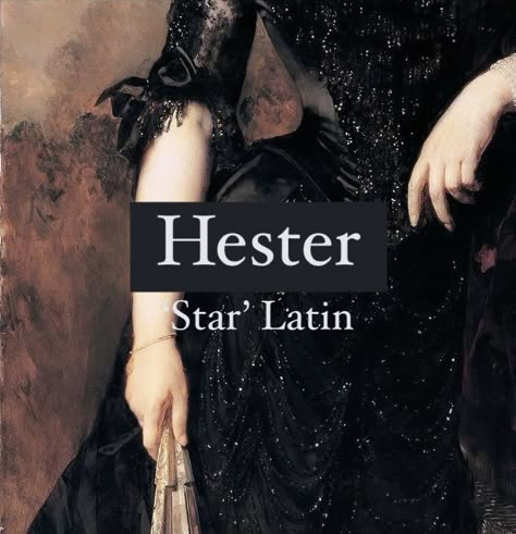 Girl name Hester. Old Latin Names, Esther Name Meaning, Names That Means Star, Female Latin Names, Name That Means Star, Star Related Names, Persian Names With Meaning, Stars Names And Meanings, Latin Names Girl