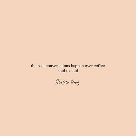 Shefali Dang on Instagram: "The best conversations always happen over tea or coffee ☕️ #shefalidang #thoughtoftheday #soulful #selfmusing #quotesdaily #quotesaboutlife #coffee #coffeelove #coffeelover #teadrinker" Coffee Soul Quotes, Coffee Talk Quotes, Conversation Quotes, Gossip Quotes, Notting Hill Quotes, Coffee & Love, Deep Talks, Coffee Talk, Deeper Conversation