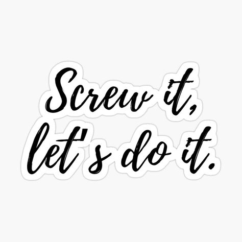 Girls Things, Lets Do It, Screw It, Screw, Do It, My Art, Awesome Products, Funny Quotes, Life Quotes