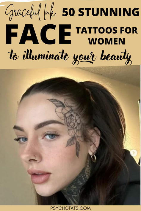 Face Tattoos for Women Women's Face Tattoo, Simple Face Tattoos For Women, Facial Tattoos For Women, Tattoo Bible Verses For Women, Side Face Tattoos For Women, Feminine Face Tattoo, Tattoo Bible Verses, Tattoo Ideas Face, Female Face Tattoo