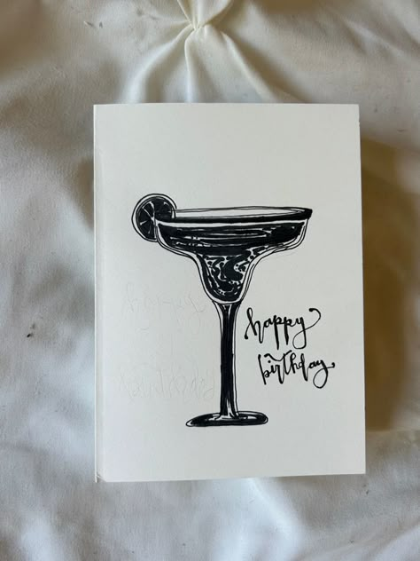 margarita. black and white. happy birthday. calligraphy. diy homemade. 21st Birthday Paintings, Aesthetic Homemade Birthday Cards, Aesthetic Bday Card Ideas, 21st Birthday Card Ideas, Birthday Card Homemade, 21st Birthday Diy, Card Homemade, Card Gift Ideas, Line Art Black And White