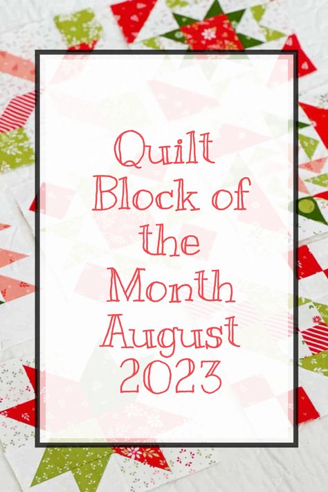 Free Block Of The Month 2023, Quilt Block Of The Month Free, Free Block Of The Month Quilt Patterns, Block Of The Month Quilt Patterns, Block Of The Month Quilt Patterns Free, Christmas Quilt Projects, Quilt Triangles, Quilt Block Of The Month, Christmas Quilt Ideas