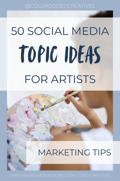 Blog post for artists in business - 50 topic ideas for your social media posts. Marketing your art on social media. | Color-Coded Creatives | Business resources for artists | www.melissahelene.com/color-coded-creatives | #socialmedia #socialmediamarketing #marketingforartists #artmarketing #marketingyourart #socialmediaideas #artistresources #tipforartists #artbusiness #artistsinbusiness #artcareer #buildinganartbusiness #colorcodedcreatives #freedownload Art Promotion Ideas, Craft Business Social Media Posts, Content Calendar For Artists, Artist Social Media Calendar, Art Social Media Ideas, Art Post Ideas Instagram, Artist Blog Post Ideas, Artist Content Creator, Instagram Post Ideas Artist