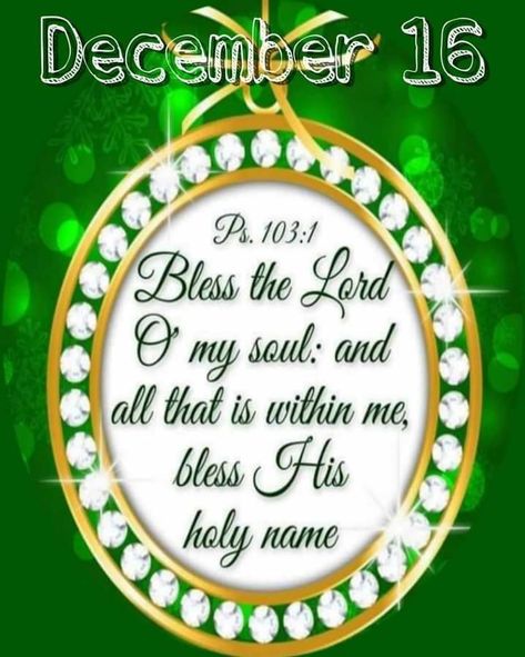 December 16 Quotes, Hello December Images, December Scriptures, Animated Happy Birthday Wishes, Psalm 103, Biblical Quotes Inspirational, December Quotes, Birthday Prayer, Christmas Scripture