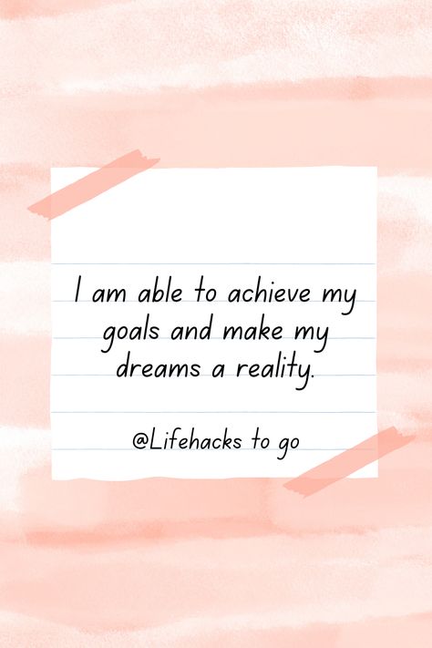 ✨I am able to achieve my goals and make my dreams a reality.✨ #Positive Affirmation #Lifehacks To Go Positive Affirmations, Life Hacks, Affirmations