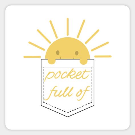 Pocket Full Of Sunshine Tattoo, Vendor Event Ideas, Maybe Tattoo, Branding Stickers, Sunshine In My Pocket, Sunshine Sticker, Pocketful Of Sunshine, Sunshine Tattoo, Sunshine Daydream