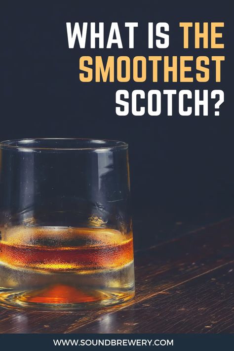 In the world of whiskey, Scotch is the smoothest. However, what is the smoothest Scotch? #scotch #smoothwhiskey Scotch Whiskey Drinks, Scotch Cocktails, Scottish Drinks, Whiskey Brands, Blended Scotch Whisky, Liqueurs Recipes, Good Whiskey, Whiskey Drinks, Cigars And Whiskey