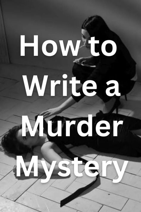 how to write a murder mystery Writing Inspiration Mystery, How To Write Mystery Novels, Mystery Novel Outline, How To Write A Mystery Story, Basic Plot Ideas, How To Write A Horror Novel, Writing A Mystery Novel Tips, Mystery Novel Ideas, Writing A Thriller Novel