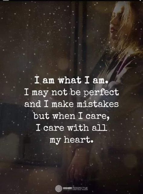 I Am What I Am Quotes, I May Not Be Perfect Quotes, I Make Mistakes Quotes I'm Not Perfect, Im Doing My Best Quotes, Im Not Perfect But Im Trying Quotes, I’m Not Perfect Quotes, I’m Not Perfect, I Am Not Perfect Quotes, Be Careful With My Heart