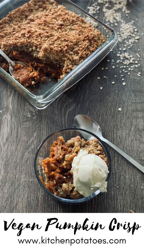 An easy and comforting pumpkin recipe perfect for sweater weather! This Vegan Pumpkin Crisp is the absolute best fall dessert ever! The soft texture of the pumpkin mixed with the crunch of the topping is a perfect combination, then top it with creamy vanilla ice cream and every single bite will taste like autumn bliss. When the crisp is baking in the oven, your home will smell better than any fall scented candle you could ever buy! Vegan Pumpkin Crisp | Recipe by Kitchen Potatoes Vegan Pumpkin Crisp Recipe, Vegan Pumpkin Cobbler, Gf Pumpkin Crisp, Healthy Pumpkin Pie Crisp, Vegan Pumpkin Crisp, Vegan Gf Pumpkin Dessert, Vegan Pumpkin Crumble, Plant Based Pumpkin Desserts, Vegan Pumpkin Custard