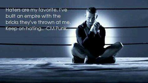 Haters, bring it on.......... Cm Punk Quotes, Wwe Quotes, Punk Quotes, Wrestling Quotes, Dolph Ziggler, Wrestling Stars, Building An Empire, Cm Punk, Mma Fighters