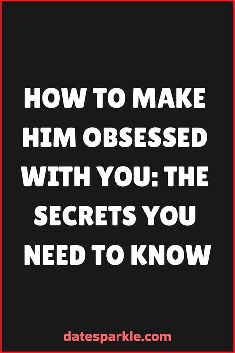 Want to learn how to make him obsessed with you? We've got the inside scoop on capturing his heart and keeping him hooked! From clever conversation starters to sizzling date night ideas, we've got all the tips and tricks you need to make him unable to get you off his mind. Whether it's surprising him with thoughtful gestures or simply being your authentic self, we'll show you how to ignite that spark and keep it burning bright. How To Make Him Feel Loved, How To Make Them Obsessed With You, How To Get Him Obsessed With You, Make Him Obsessed With You, How To Make Him Obsessed With You, How To Make Him Want You, Self Obsessed, Make Him Obsessed, Obsessed With Him