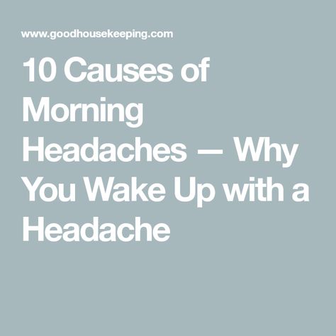 10 Causes of Morning Headaches — Why You Wake Up with a Headache Headache Diet, Hangover Headache, Daily Headaches, Chronic Headaches, Intracranial Pressure, Headache Causes, Headache Prevention, Head Pain, Chronic Condition