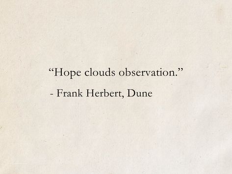 Sci Fi Quotes, Dune Quotes Frank Herbert, Burn The Boats, Scifi Quotes, Dear Pretty, Dune Quotes, Science Fiction Aesthetic, Fiction Quotes, Dream Bigger