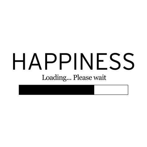 You've been Yatzerized: Photo Loading Please Wait, Status Update, Choose Happiness, Happiness Is A Choice, Please Wait, Joy And Happiness, Happy Thoughts, Quotes Words, Happiness Is