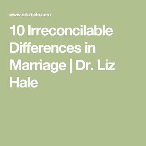 10 Irreconcilable Differences in Marriage | Dr. Liz Hale Couple Therapy, Irreconcilable Differences, Private Life, Married Life, Relationship Advice, My Eyes, Healing, 10 Things