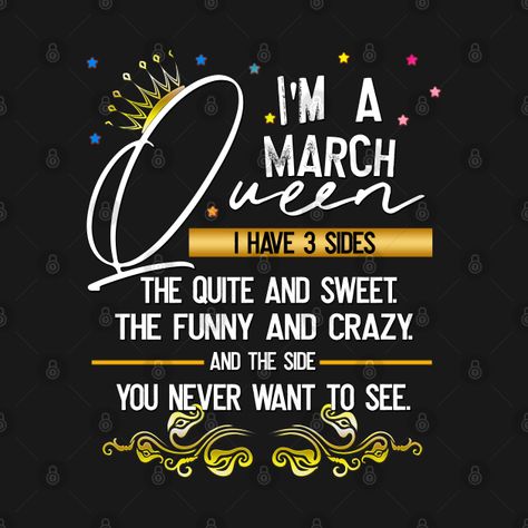 February Birthday Quotes, Queen Typography, Scorpio Images, Birth Month Quotes, Crazy Birthday, March Quotes, Birthday Wishes Gif, Tshirt Prints, Month Quotes