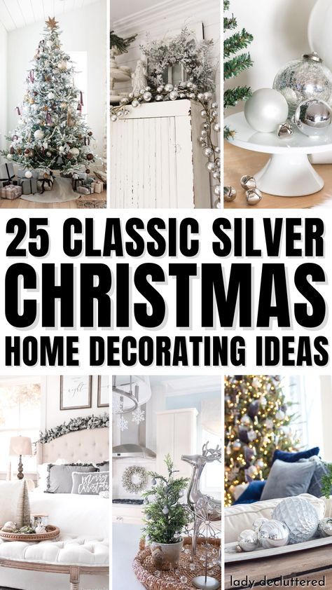 Christmas Decor Ideas White Gold Silver, White And Silver Christmas Decor Ideas, Silver And Gold Christmas Decor Ideas, Silver Christmas Tree Decorations Ideas, Christmas Silver Decorations, Silver Tree Decorating Ideas, Decorating With Silver Pieces, Silver Ornaments Christmas Tree, White And Silver Christmas Decorations